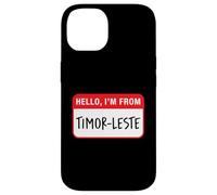 Hello, I'm From Timor-Leste Case for iPhone 14