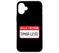 Hello, I'm From Timor-Leste Case for iPhone 16 Plus