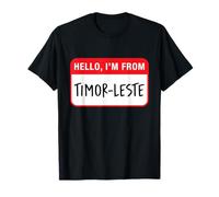 Hello, I'm from Timor-Leste T-Shirt