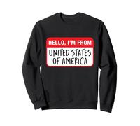 Hello, I'm From United States of America Sweatshirt