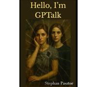 Hello, I'm GPTalk: Book One of the Thread Fall Series