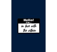 Hello! I'm in Love with the Villain Book Journal 6 x 9 with 150 Pages