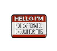 Hello I'm Not Caffeinated Enough For This Enamel Pin, Sleepy Sarcasm Brooch Pin, Funny Gift For Coffer Lover Barista Introverts, Low Energy Mood Lapel Badge, Exhaustion Humor Brooches, Anti Morning