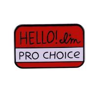 Hello I'm Pro Choice Abortion Reproductive Rights Women Body Name Tag 1" Enamel Pin Badge