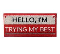 Hello I'm Trying My Best Biker Patch Embroidered Morale Applique Iron On Sew On Emblem