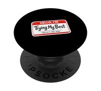 Hello I'm Trying My Best Results May Vary Funny Meme PopSockets Adhesive PopGrip