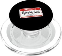 Hello I'm Trying My Best Results May Vary Funny Meme PopSockets PopGrip for MagSafe