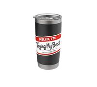 Hello I'm Trying My Best Results May Vary Funny Meme Stainless Steel Insulated Tumbler