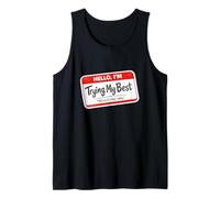 Hello I'm Trying My Best Results May Vary Funny Meme Tank Top