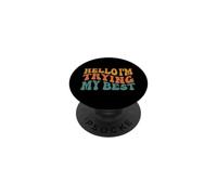 Hello, I'm Trying My Very Best Nobody Is Perfect PopSockets Adhesive PopGrip