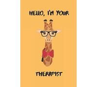 Hello, I'm Your Therapist Notebook: A funny and cute giraffe with big black glasses and red bow tie, saying Hello, I'm Your Therapist quote
