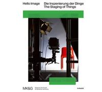 Hello Image : The Staging of Things by Viktoria Heinrich (2025, Hardcover)