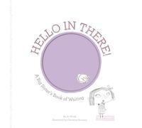 Hello in There!: A Big Sister's Book of Waiting (Growing Hearts)