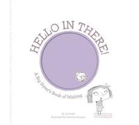 Hello in There!: A Big Sister's Book of Waiting (Growing Hearts)