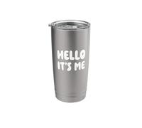 Hello It’s Me Stainless Steel Insulated Tumbler