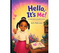 Hello, It's Me!: A Book About Loving Who You Are.
