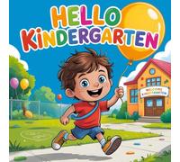 Hello Kindergarten Book for Kids: A Heartwarming First Day of School Story - Sami’s Back to School Adventure and Making New Friends