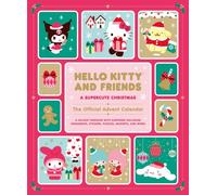 Hello Kitty and Friends: A Supercute Christmas: The Official Advent Calendar: A Holiday Keepsake with Surprises Including Ornaments, Stickers, Puzzles, Magnets, and More!