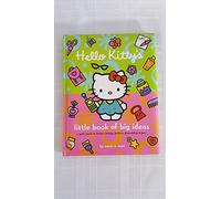 Hello Kitty's Little Book of Big Ideas: A Girl's Guide to Brains, Beauty, Fashion, Friendship & Fun