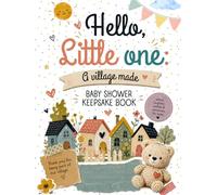 Hello Little One! Interactive Baby Shower Keepsake. Baby Shower Guest Book with a Twist: Wishes, Advice & Predictions for Baby: An Interactive Baby ... Parenting Advice, Baby Predictions & Memories