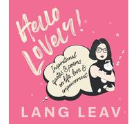 Lang Leav – Hello Lovely! – Inspirational Quotes & Poems on Life, Love & Empowerment
