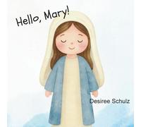 Hello, Mary! (Simply Pray)