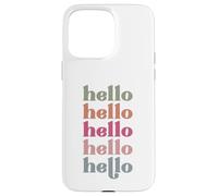 Hello men women and kids that love giving morning hellos Case for iPhone 15 Pro Max