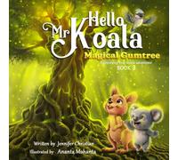 Hello Mr Koala: Book 3: Magical Gumtree