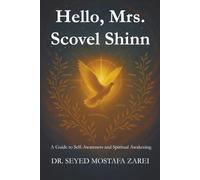 Hello, Mrs. Scovel Shinn: A Guide to Self-Awareness and Spiritual Awakening