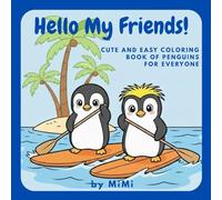Hello My Friends!: Cute and easy coloring book of penguins for everyone