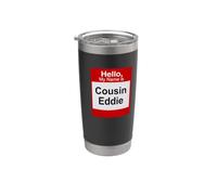 Hello My Name is Cousin Eddie Stainless Steel Insulated Tumbler