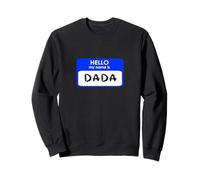 Hello my name is DADA tag funny baby shower new father daddy Sweatshirt