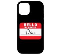 Hello My Name is Doc Funny Name-Tag Case for iPhone 12/12 Pro
