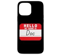 Hello My Name is Doc Funny Name-Tag Case for iPhone 13 Pro Max
