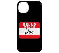 Hello My Name is Doc Funny Name-Tag Case for iPhone 14 Plus