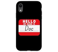 Hello My Name is Doc Funny Name-Tag Case for iPhone XR