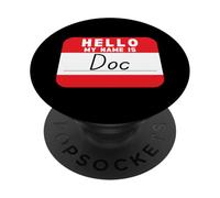 Hello My Name is Doc Funny Name-Tag PopSockets Adhesive PopGrip