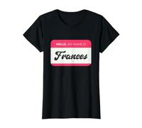 Hello, My Name is Frances - Funny Frances Name Value Graphic T-Shirt, Women, Black, XL