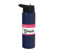 Hello, My Name is Grace - Funny Grace Name Stainless Steel Insulated Water Bottle