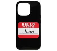 Hello My Name is Joan Funny Tag Case for iPhone 13 Pro