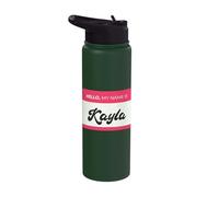 Hello, My Name is Kayla - Funny Kayla Name Stainless Steel Insulated Water Bottle