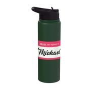 Hello, My Name is Michael - Funny Michael Name Stainless Steel Insulated Water Bottle
