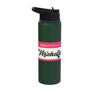 Hello, My Name is Michelle - Funny Michelle Name Stainless Steel Insulated Water Bottle