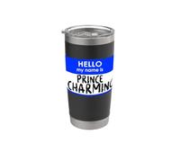 Hello My Name is Prince Charming Funny tag Easy Costume Work Stainless Steel Insulated Tumbler