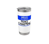 Hello My Name is Prince Charming Funny tag Easy Costume Work Stainless Steel Insulated Tumbler