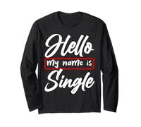 Hello My Name Is Single Funny Anti Love Humor Statement Long Sleeve T-Shirt