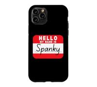 Hello My Name is Spanky Funny Name Tag Case for iPhone 11 Pro