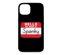 Hello My Name is Spanky Funny Name Tag Case for iPhone 13
