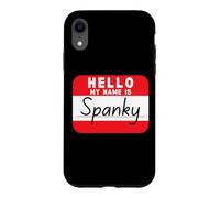 Hello My Name is Spanky Funny Name Tag Case for iPhone XR