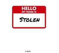 Hello, My Name is Stolen!!